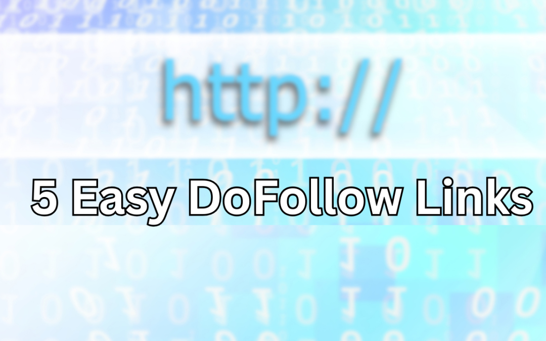 5 Easy DoFollow Backlinks You Can Build Today